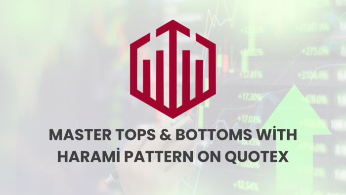 Master tops & bottoms wi̇th harami̇ pattern on quotex