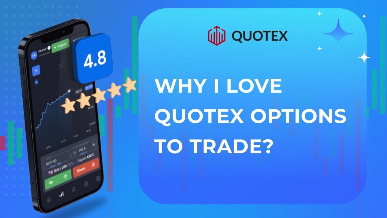 Why I Love Quotex Options to Trade?